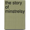The Story Of Minstrelsy door Onbekend