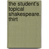 The Student's Topical Shakespeare. Thirt door Onbekend