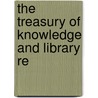 The Treasury Of Knowledge And Library Re door Onbekend