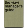 The Viavi Manager's Guide by Unknown