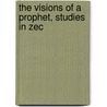 The Visions Of A Prophet, Studies In Zec door Onbekend