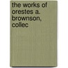 The Works Of Orestes A. Brownson, Collec door Onbekend