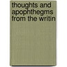 Thoughts And Apophthegms From The Writin door Onbekend