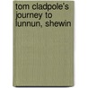 Tom Cladpole's Journey To Lunnun, Shewin door Onbekend
