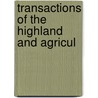 Transactions Of The Highland And Agricul door Onbekend