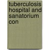 Tuberculosis Hospital And Sanatorium Con door Onbekend