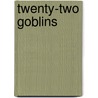 Twenty-Two Goblins by Unknown