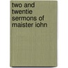Two And Twentie Sermons Of Maister Iohn door Onbekend