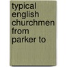 Typical English Churchmen From Parker To door Onbekend