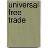 Universal Free Trade by Unknown