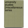 University Studies [Miscellaneous Series by Unknown