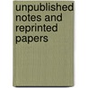 Unpublished Notes And Reprinted Papers door Onbekend