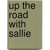 Up The Road With Sallie door Onbekend