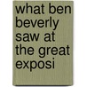 What Ben Beverly Saw At The Great Exposi door Onbekend