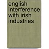English Interference With Irish Industries door Onbekend