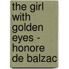 The Girl with Golden Eyes - Honore de Balzac by Unknown