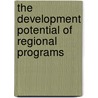 The Development Potential of Regional Programs door Onbekend