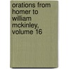 Orations from Homer to William McKinley, Volume 16 door Onbekend