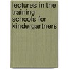 Lectures in the Training Schools for Kindergartners door Onbekend