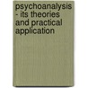 Psychoanalysis - Its Theories And Practical Application door Onbekend