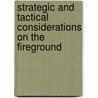 Strategic and Tactical Considerations on the Fireground door Onbekend