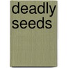 Deadly Seeds door Onbekend