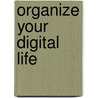 Organize Your Digital Life door Onbekend