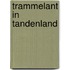 Trammelant in Tandenland