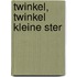 Twinkel, Twinkel kleine ster