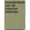 Woordenboek van de Vlaamse Dialecten door Onbekend