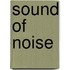 Sound of noise