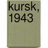 Kursk, 1943 door Onbekend