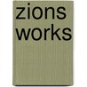 Zions Works by Unknown