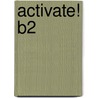 Activate! B2 by Unknown