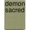 Demon Sacred door Onbekend