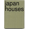 Japan Houses by Unknown