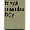 Black Mamba Boy by Unknown