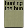 Hunting The Hun door Onbekend