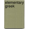 Elementary Greek door Onbekend