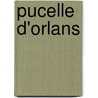 Pucelle D'Orlans by Unknown