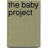 The Baby Project by Unknown