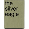 The Silver Eagle door Onbekend