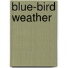 Blue-Bird Weather by Unknown
