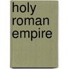 Holy Roman Empire by Unknown