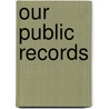Our Public Records door Onbekend
