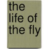 The Life of the Fly door Onbekend