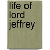 Life Of Lord Jeffrey door Onbekend