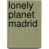 Lonely Planet Madrid door Onbekend