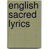 English Sacred Lyrics door Onbekend