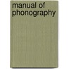 Manual Of Phonography door Onbekend